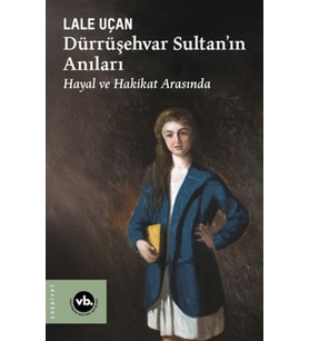 Dürrüşehvar Sultan'ın Anıları