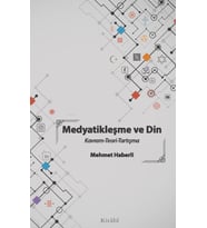 Medyatikleşme ve Din - Kavram-Teori-Tartışma