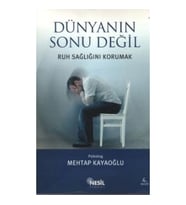 Dünyanın Sonu Değil Ruh Sağlığını Korumak