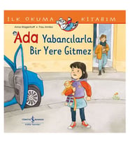 Ada Yabancılarla Bir Yere Gitmez İlk Okuma Kitabım İş Bankası Kültür Yayınları