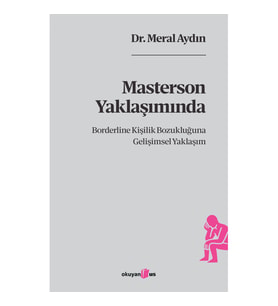 Masterson Yaklaşımında Borderline Kişilik Bozukluğuna Gelişimsel Yaklaşım