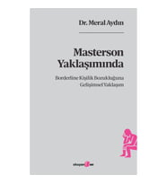 Masterson Yaklaşımında Borderline Kişilik Bozukluğuna Gelişimsel Yaklaşım