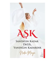 Aşk Sandığın Kadar Değil, Yandığın Kadardır