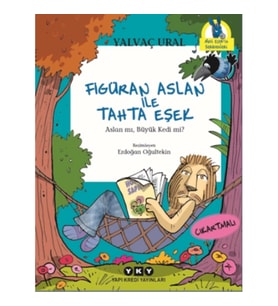 Figüran Aslan İle Tahta Eşek - Aslan mı, Büyük Kedi mi?