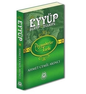 Peygamberler Tarihi - Hz. Eyyüp, Hz. Şuayp ve Hz. Zülkifl (Ciltli)