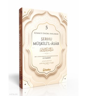 Sünneti Doğru Anlamak - Şerhu Müşkilil Asar - 5. Cilt Beka Yayınları İmam Tahavi