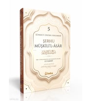 Sünneti Doğru Anlamak - Şerhu Müşkilil Asar - 5. Cilt Beka Yayınları İmam Tahavi