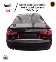 Audi A4 Krom Bagaj Alt Çıtası 2015 Üzeri Paslanmaz Çelik