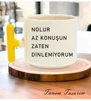 Tanem Nolur Az Konuşun Zaten Dinlemiyorum - T Kulp Kupa