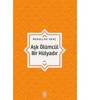 Aşk Ölümcül Bir Hülyadır