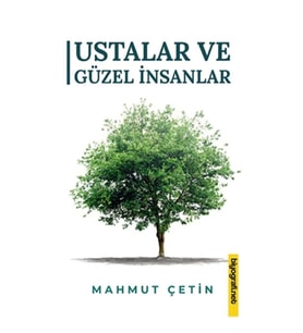 Ustalar ve Güzel İnsanlar
