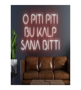 O PİTİ PİTİ BU KALP SANA BİTTİ Yazılı Neon Tabela