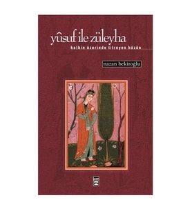 Yusuf İle Züleyha Nazan Bekiroğlu Timaş Yayınları