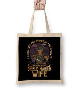 I Asked Odin For Strength And Courage Shield Maiden Wife Strength And Courage Viking Bez Çanta Uzun Saplı