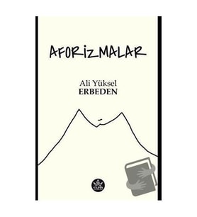 Aforizmalar / Ali Yüksel Erbeden