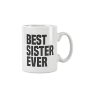 Best Sister Ever Abla Kız Kardeş Baskılı Kupa Bardak