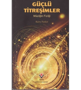 Güçlü Titreşimler - Müziğin Fiziği