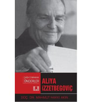 Çağa İz Bırakan Önderler - Aliya İzzetbegoviç