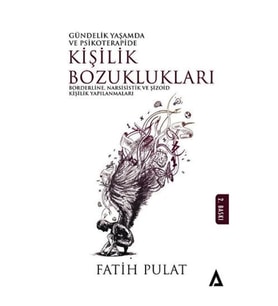 Gündelik Hayatta Ve Psikoterapide Kişilik Bozuklukları