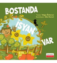 Bostanda İsyan Var
