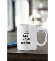 Öğretmen I Can't Keep Calm I'm Teacher Öğretmenler Günü Hediyelik Baskılı Kupa Bardak