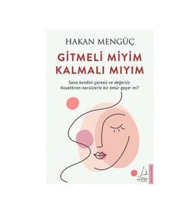 Gitmeli Miyim Kalmalı Mıyım Hakan Mengüç Destek Yayınları