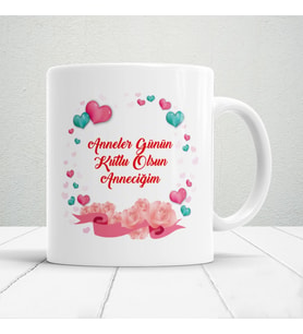 Annelerin Kalbini Isıtacak Tasarımlı Anneler Günün Kutlu Olsun Anneciğim Yazılı Hediyelik Kupa