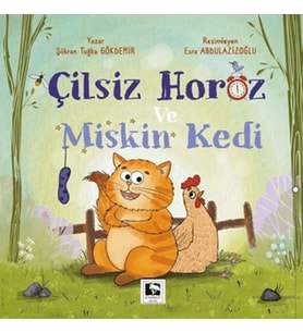 Çilsiz Horoz ve Miskin Kedi