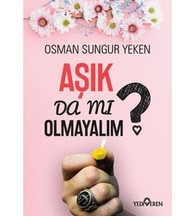 Aşık Da Mı Olmayalım?