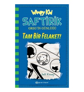 Tam Bir Felaket! / Saftirik Greg'in Günlüğü 12 - Jeff Kinney - Epsilon Yayınları