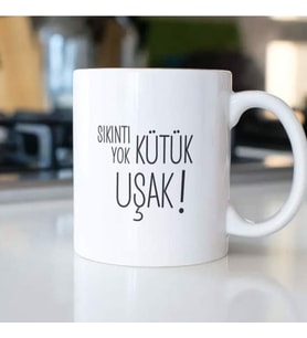 SIKINTI YOK KÜTÜK UŞAK KUPA BARDAK