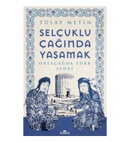 Selçuklu Çağında Yaşamak