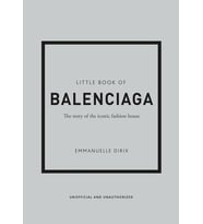 Little Book Of Balenciaga: The Story Of The Iconic Fashion House: 12 (Krem)