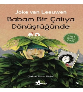 Babam Bir Çalıya Dönüştüğünde