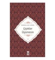 ÇİÇEKLER ÜŞÜMESİN