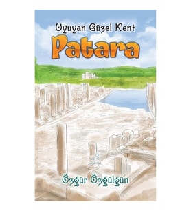 Patara- Uyuyan Güzel Kent