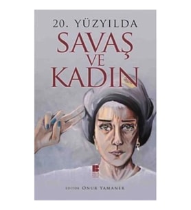 20. Yüzyılda Savaş ve Kadın