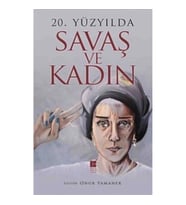 20. Yüzyılda Savaş ve Kadın