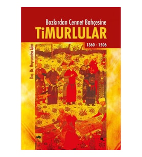 Timurlular/Bozkırdan Cennet Bahçesine 1360-1506