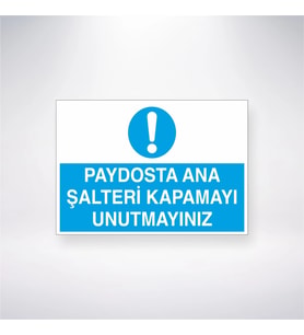Paydosta Ana Şalteri Kapamayı Unutmayınız 21x28 Arkası Yapışkanlı Levha