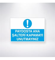 Paydosta Ana Şalteri Kapamayı Unutmayınız 21x28 Arkası Yapışkanlı Levha