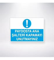 Paydosta Ana Şalteri Kapamayı Unutmayınız 21x28 Arkası Yapışkanlı Levha