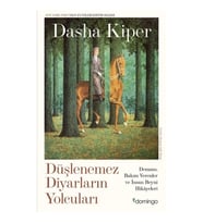 Düşlenemez Diyarların Yolcuları