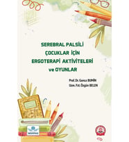 Serebral Palsili Çocuklar İçin Ergoterapi Aktiviteleri ve Oyunlar