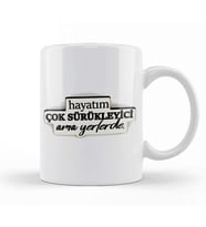 Hayatım Çok Sürükleyici Ama Yerlerde Kupa Bardak Porselen
