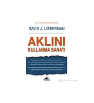 Aklını Kullanma Sanatı-David J. Lieberman