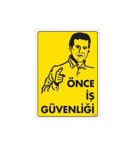 Uyari Levhalari ''Önce Iş Güvenliği'' Pvc 25*35 (Çok Renkli)
