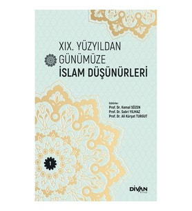 XIX. Yüzyıldan Günümüze İslam Düşünürleri – Cilt 1