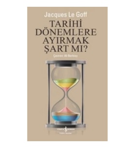 Tarihi Dönemlere Ayırmak Şart Mı?