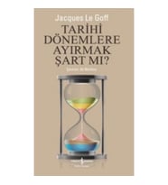 Tarihi Dönemlere Ayırmak Şart Mı?